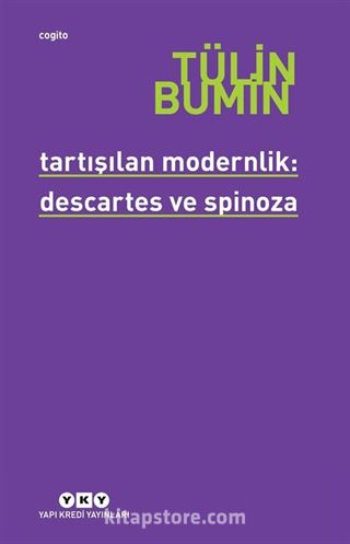 Tartışılan Modernlik: Descartes ve Spinoza