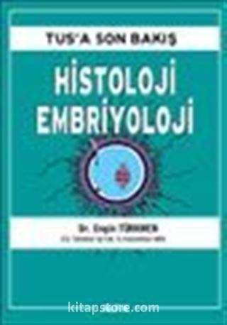 Tus'a Son Bakış Histoloji Embriyoloji