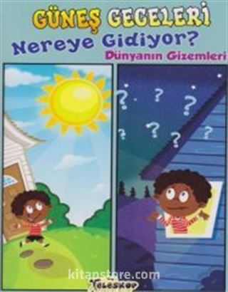 Güneş Geceleri Nereye Gidiyor? / Dünyanın Gizemleri