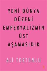 Yeni Dünya Düzeni Emperyalizmin Üst Aşamasıdır