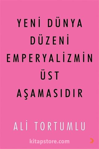 Yeni Dünya Düzeni Emperyalizmin Üst Aşamasıdır