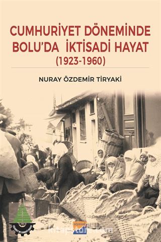 Cumhuriyet Döneminde Bolu'da İktisadi Hayat