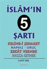 İslam'ın 5 Şartı Kelime-İ Şehadet-Namaz-Oruç-Zekat Vermek-Hacca Gitmek