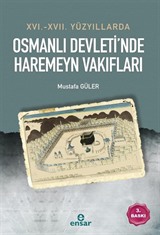 XVI. XVII. Yüzyıllarda Osmanlı Devleti'nde Haremeyn Vakıfları