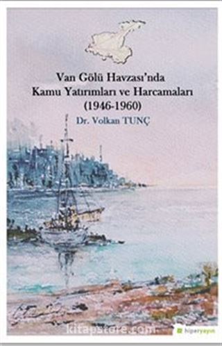 Van Gölü Havzası'nda Kamu Yatırımları ve Harcamaları (1946-1960)