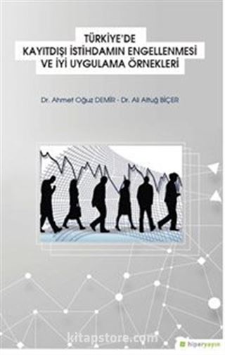 Türkiye'de Kayıtdışı İstihdamın Engellenmesi ve İyi Uygulama Örnekleri