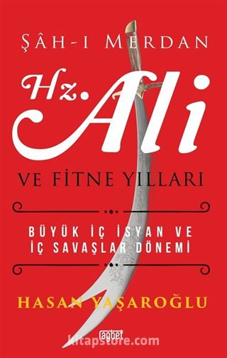 Şahı Merdan Hz. Ali ve Fitne Yılları