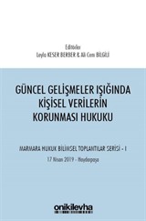 Güncel Gelişmeler Işığında Kişisel Verilerin Korunması Hukuku Marmara Hukuk Bilimsel Toplantılar Serisi - 1 (Tarih: 17 Nisan 2019 - Yer: Haydarpaşa)