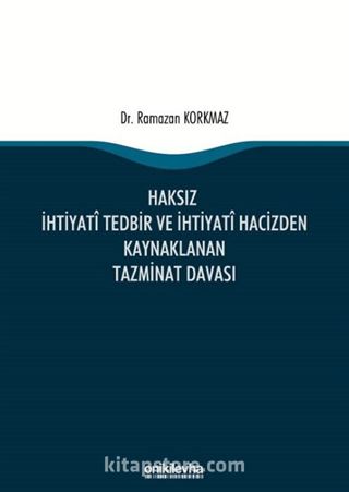 Haksız İhtiyati Tedbir ve İhtiyati Hacizden Kaynaklanan Tazminat Davası