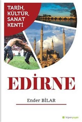 Tarih, Kültür, Sanat Kenti Edirne