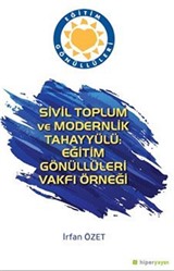 Sivil Toplum ve Modernlik Tahayyülü: Eğitim Gönüllüleri Vakfı Örneği