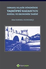 Osmanlı Klasik Döneminde Taşköprü Kazası'nın Sosyal ve Ekonomik Tarihi