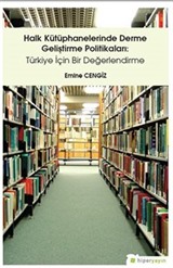 Halk Kütüphanelerinde Derme Geliştirme Politikaları: Türkiye İçin Bir Değerlendirme