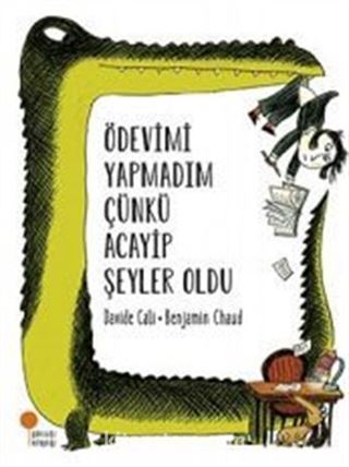 Ödevimi Yapmadım Çünkü Acayip Şeyler Oldu