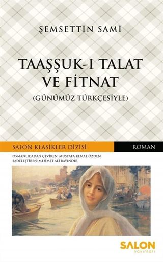 Taaşşuk-ı Talat ve Fitnat (Günümüz Türkçesiyle)