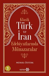 Klasik Türk ve İran Edebiyatlarında Münazaralar