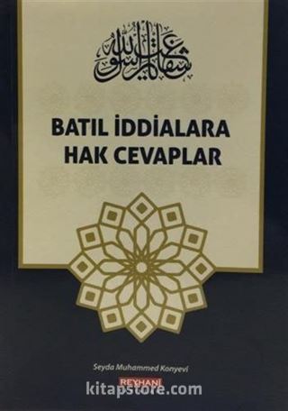 Batıl İddialara Hak Cevaplar