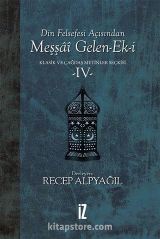 Din Felsefesi Açısından Meşşai Gelen-Ek-i / Klasik ve Çağdaş Metinler Seçkisi 4