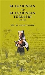 Bulgaristan ve Bulgaristan Türkleri (1878-1938)