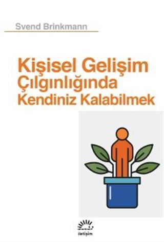 Kişisel Gelişim Çılgınlığında Kendiniz Kalabilmek