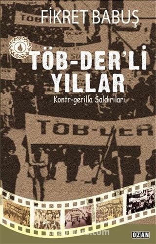 Töb-Der'li Yıllar Ve Kontr-Gerilla Saldırıları