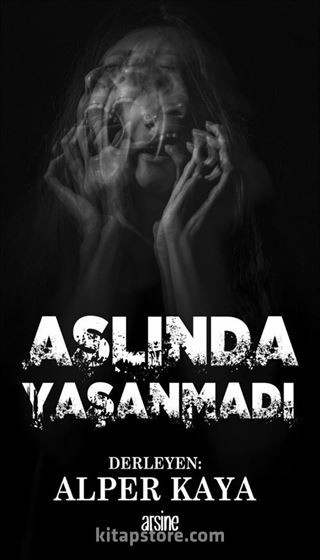 Aslında Yaşanmadı