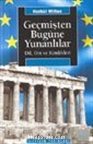 Geçmişten Bugüne Yunanlılar / Dil, Din ve Kimlikleri