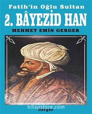 Fatih'in Oğlu Sultan 2. Bayezid Han