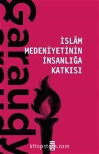 İslam Medeniyetinin İnsanlığa Katkısı