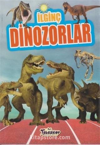 İlginç Bilgiler Serisi / İlginç Dinozorlar