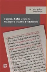 Tacizade Cafer Çelebi ve Mahruse-i İstanbul Fetihnamesi