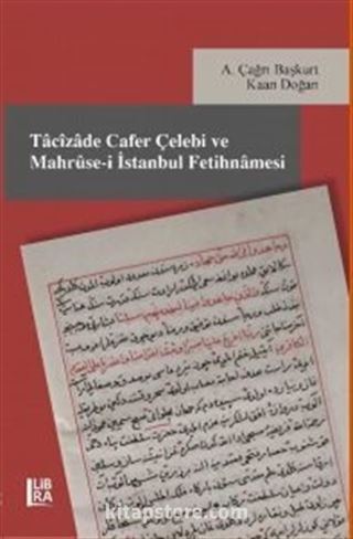 Tacizade Cafer Çelebi ve Mahruse-i İstanbul Fetihnamesi