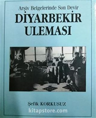 Arşiv Belgelerinde Son Devir Diyarbekir Uleması