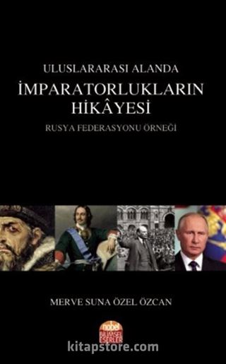 Uluslararası Alanda İmparatorlukların Hikayesi Rusya Federasyonu Örneği