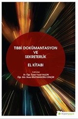 Tıbbi Dokümantasyon ve Sekreterlik El Kitabı