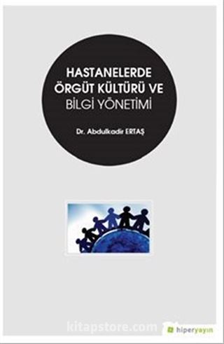 Hastanelerde Örgüt Kültürü ve Bilgi Yönetimi