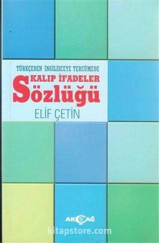 Türkçeden İngilizceye Tercümede Kalıp İfadeler Sözlüğü