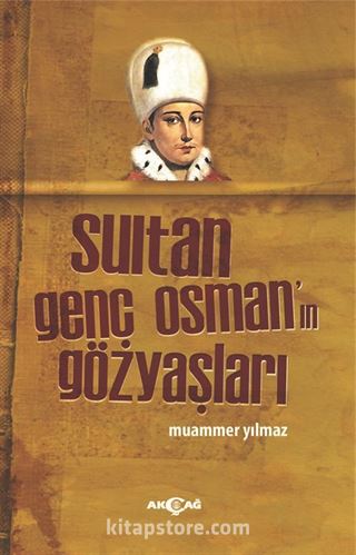 Sultan Genç Osman'ın Gözyaşları