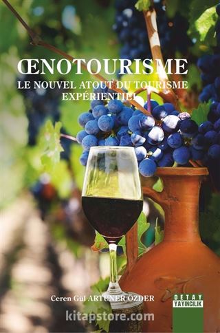 Oenotourisme Le Nouvel Atout Du Tourisme Experientiel