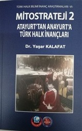 Mitostrateji 2 Atayurt'tan Anayurt'a Türk Halkı İnançları