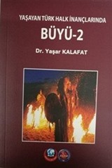 Yaşayan Türk Halk İnanlarında Büyü-2