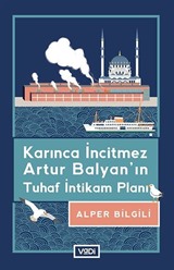 Karınca İncitmez Artur Balyan'ın Tuhaf İntikam Planı