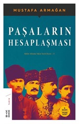 Paşaların Hesaplaşması / Küller altında Yakın Tarih Dizisi 5