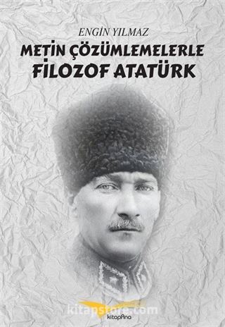 Metin Çözümlemelerle Filozof Atatürk