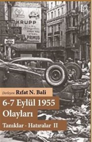 6-7 Eylül 1955 Olayları Tanıklar Hatıralar - II