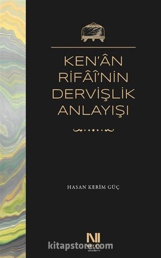 Ken'an Rifai'nin Dervişlik Anlayışı