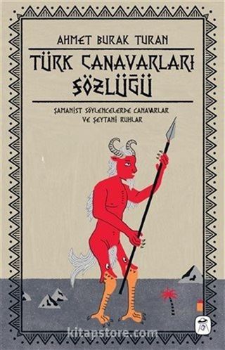 Türk Canavarları Sözlüğü (Resimli)