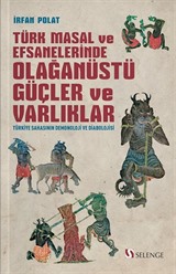 Türk Masal ve Efsanelerinde Olağanüstü Güçler ve Varlıklar