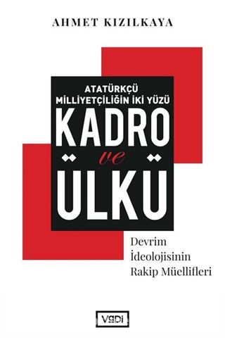 Atatürkçü Milliyetçiliğin İki Yüzü : Kadro ve Ülkü