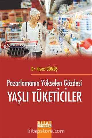 Pazarlamanın Yükselen Gözdesi Yaşli Tüketiciler